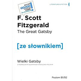 The Great Gatsby / Wielki Gatsby (z podręcznym słownikiem angielsko-polskim Poziom B1-B2)