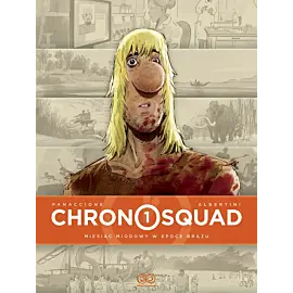 Chronosquad - 01 - Miesiąc miodowy w epoce brązu
