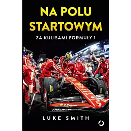 Na polu startowym. Za kulisami Formuły 1