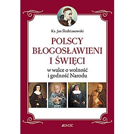 Polscy błogosławieni i święci w walce o wolność i godność narodu
