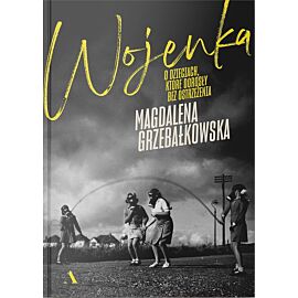 Wojenka. O dzieciach, które dorosły bez ostrzeżenia