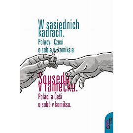 W sąsiednich kadrach - Polacy i Czesi o sobie w komiksie