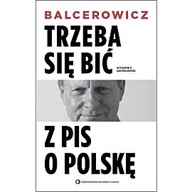 Trzeba się bić z PIS o Polskę. uzupełnione