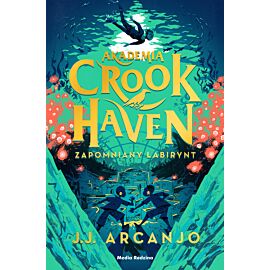 Akademia Crookhaven. Zapomniany labirynt (e-book)