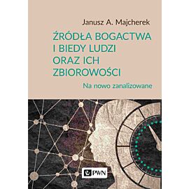 Źródła bogactwa i biedy ludzi oraz ich zbiorowości