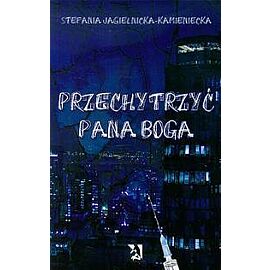 Przechytrzyć Pana Boga