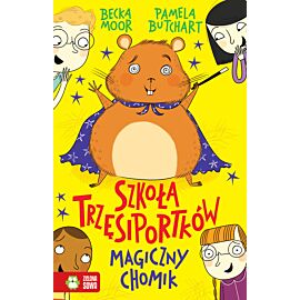 Szkoła Trzęsiportków. Magiczny chomik