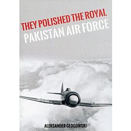They Polished the Royal Pakistan Air Force