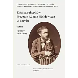 Katalog rękopisów Muzeum Adama Mickiewicza w Paryżu. Tom II