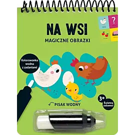 Magiczne obrazki. Na wsi. Kolorowanka wodna z zadaniami