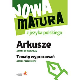 Nowa matura z języka polskiego arkusze zakres podstawowy tematy wypracowań zakres rozszerzony