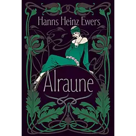 Alraune. Historia pewnej żyjącej istoty