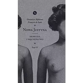 Nowa Justyna. Tom 6 Brawura i męczeństwo