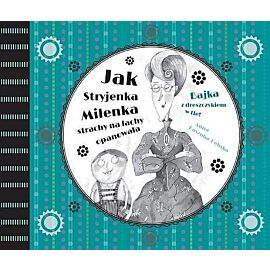 Jak Stryjenka Milenka strachy na lachy opanowała