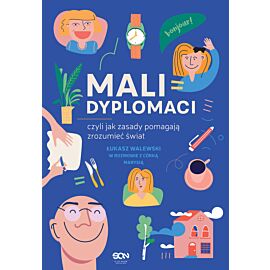 Mali dyplomaci, czyli jak zasady pomagają zrozumieć świat