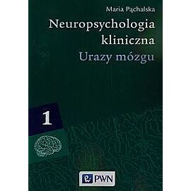 Neuropsychologia kliniczna. Tom 1