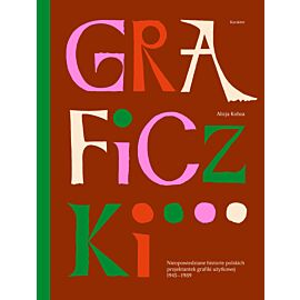 Graficzki. Nieopowiedziane historie polskich projektantek grafiki użytkowej 1945–1989 wyd. 2