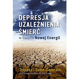 Depresja, uzależnienia, śmierć w świetle Nowej Energii