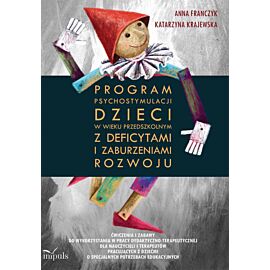 Program psychostymulacji dzieci w wieku przedszkolnym z deficytami i zaburzeniami rozwoju