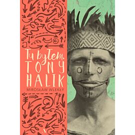 Tu byłem. Tony Halik