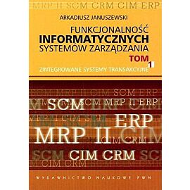 Funkcjonalność informatycznych systemów zarządzania. Tom 1
