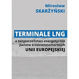Terminale LNG a bezpieczeństwo energetyczne państw środziemnomorskich Unii Europejskiej
