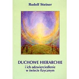 Duchowe hierarchie i ich odzwierciedlenie w świecie fizycznym