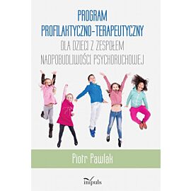Program profilaktyczno-terapeutyczny dla dzieci z zespołem nadpobudliwości psychoruchowej