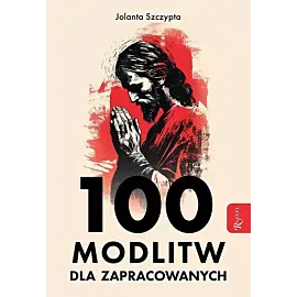 100 modlitw dla zapracowanych
