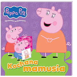 Peppa Pig. Opowieści na Dobranoc cz. 12. Kochana mamusia