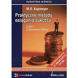 Praktyczne metody osiągania sukcesu. Część 1 Zdobywanie Fortuny - książka audio na 3 CD