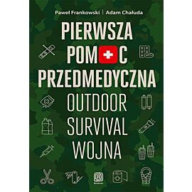Pierwsza pomoc przedmedyczna. Outdoor - survival - wojna (e-book)