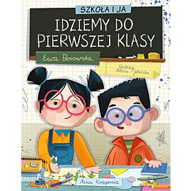 Szkoła i ja. Idziemy do pierwszej klasy