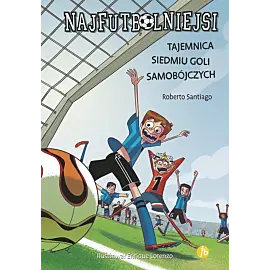 Tajemnica siedmiu goli samobójczych. Najfutbolniejsi wyd. 2024
