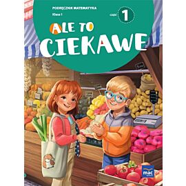 Ale to ciekawe Podręcznik Matematyka Klasa 1 część 1