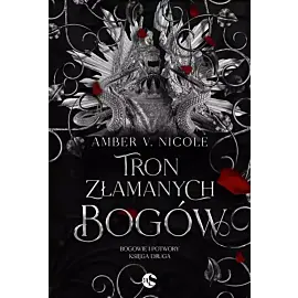 Bogowie i Potwory. Tom 2 Tron złamanych bogów