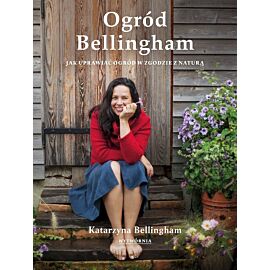 Ogród bellingham. Jak uprawiać ogród w zgodzie z naturą