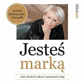 Jesteś marką. Jak odnieść sukces i pozostać sobą (audiobook MP3)