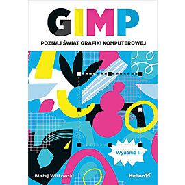 Gimp. Poznaj świat grafiki komputerowej wyd. 2023