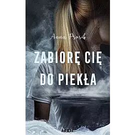 Zabiorę Cię do piekła