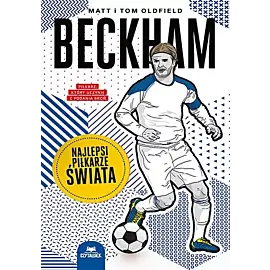 Beckham. Najlepsi piłkarze świata