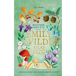 Emily Wilde. Atlas Zaczarowanych Krain