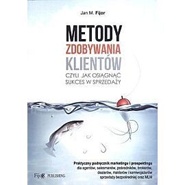 Metody dobywania klientów czyli jak osiągnąć sukces w sprzedaży