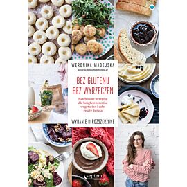 Bez glutenu. Bez wyrzeczeń. Natchnione przepisy dla bezglutenowców, wegetarian i całej reszty świata. Wydanie II rozszerzone (e-book)
