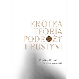 Krótka teoria podróży i pustyni
