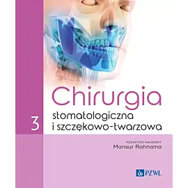 Chirurgia stomatologiczna i szczękowo-twarzowa tom 3