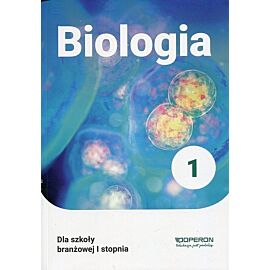 Biologia 1 Podręcznik dla branżowej szkoły I stopnia