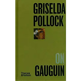 Griselda Pollock on Gauguin