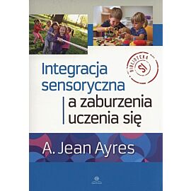 Integracja sensoryczna a zaburzenia uczenia się