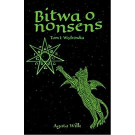 Bitwa o nonsens. Tom 1 Wędrówka